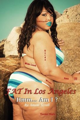Fat in los Angeles: Hmm Am I ? by Photography, Inez Lewis