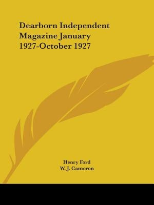 Dearborn Independent Magazine January 1927-October 1927 by Ford, Henry