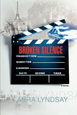 Broken Silence by Lyndsay, Laura