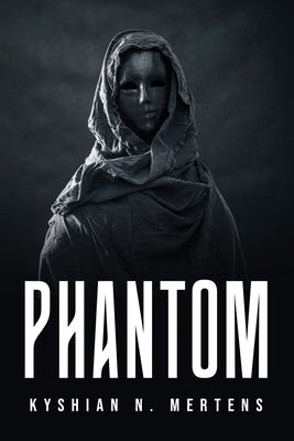 Phantom by Kyshian N Mertens