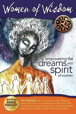 Women of Wisdom: Empowering the Dreams and Spirit of Women by Steinnes, Kris