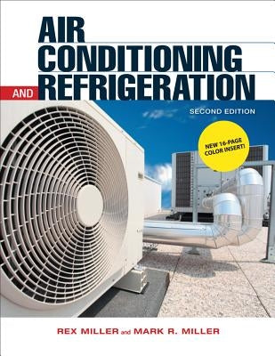 Air Conditioning and Refrigeration, Second Edition by Miller, Mark