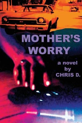 Mother's Worry by D, Chris