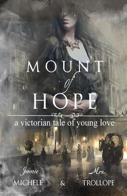 Mount of Hope: A Victorian Tale of Young Love by Michele, Jamie