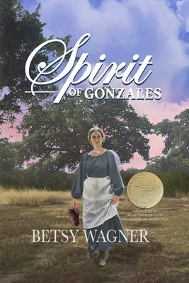 Spirit of Gonzales by Wagner, Betsy