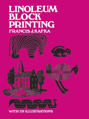 Linoleum Block Printing by Kafka, Francis J.