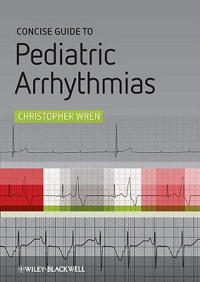 Concise Guide to Pediatric Arr by Wren, Christopher