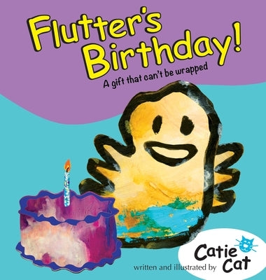 Flutter's Birthday!: A Gift That Can't Be Wrapped. by Cat, Catie