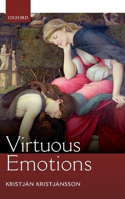 Virtuous Emotions by Kristjansson, Kristjan