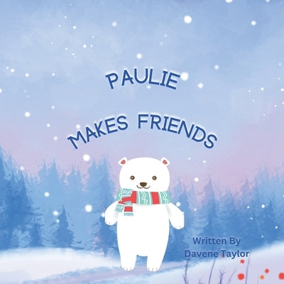 Paulie Makes Friends by Taylor, Davene