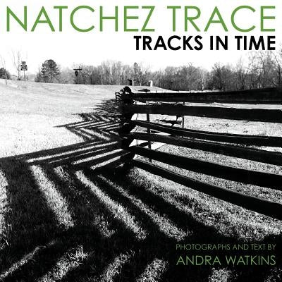 Natchez Trace: Tracks in Time by Watkins, Andra