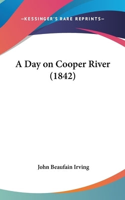 A Day on Cooper River (1842) by Irving, John Beaufain