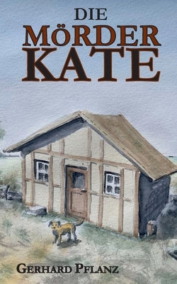 Die Mörderkate by Pflanz, Gerhard