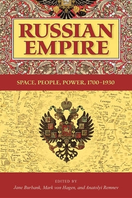 Russian Empire: Space, People, Power, 1700-1930 by Burbank, Jane