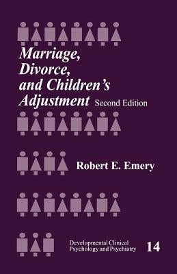 Marriage, Divorce, and Children′s Adjustment by Emery, Robert E.