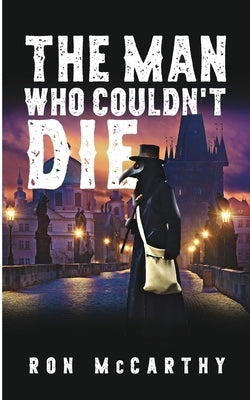 The Man Who Couldn't Die by McCarthy, Ron Charles