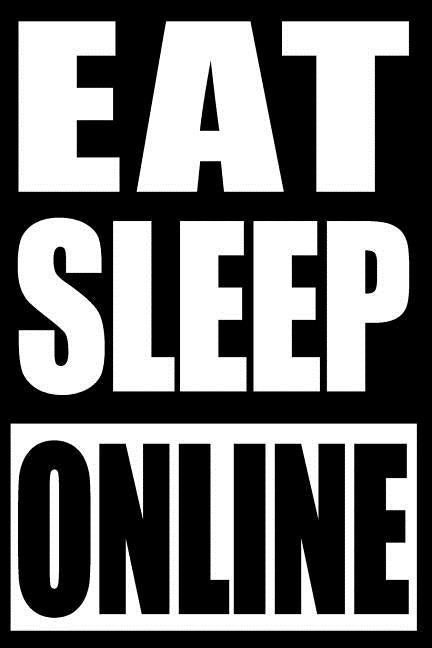 Eat Sleep Online Gift Notebook for Professional Online Gamers, College Ruled: Medium Spacing Between Lines by Useful Books Publishing