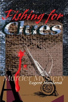 Fishing for Clues by Mendonsa, Eugene L.