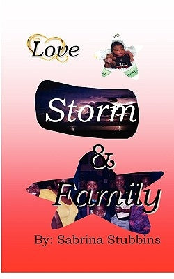 Love, Storm, & Family by Stubbins, Sabrina