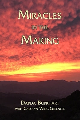 Miracles In The Making by Wing Greenlee, Carolyn
