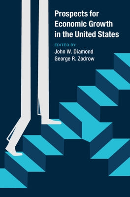 Prospects for Economic Growth in the United States by Diamond, John W.