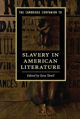 The Cambridge Companion to Slavery in American Literature by Tawil, Ezra