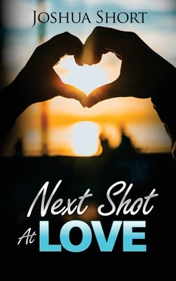 Next Shot At Love by Short, Joshua