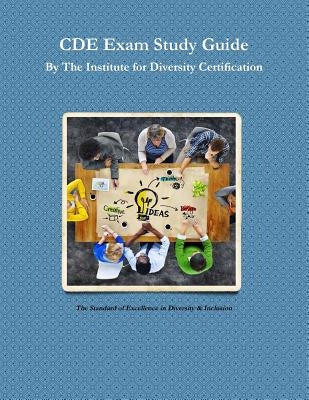 CDE Exam Study Guide by Diversity Certification, The Institute
