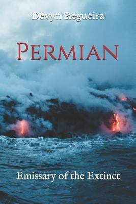 Permian: Emissary of the Extinct by Regueira, Devyn