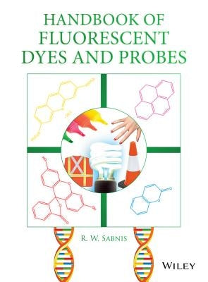 Handbook of Fluorescent Dyes and Probes by Sabnis, R. W.