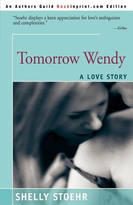 Tomorrow Wendy: A Love Story by Stoehr, Shelley