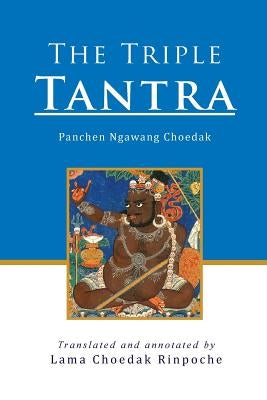 The Triple Tantra by Rinpoche, Lama Choedak
