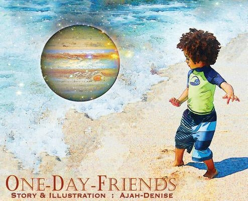 One-Day-Friends by Denise, Ajah
