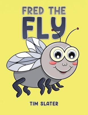 Fred the Fly by Slater, Tim