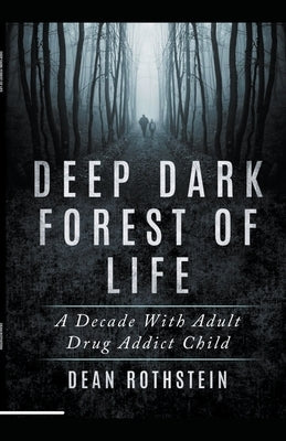 Deep Dark Forest of Life by Rothstein, Dean