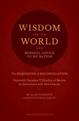 Wisdom for the World: The Requisites of Reconciliation by Clements, Alan