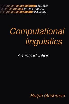 Computational Linguistics: An Introduction by Grishman, Ralph