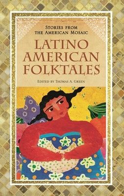 Latino American Folktales by Green, Thomas