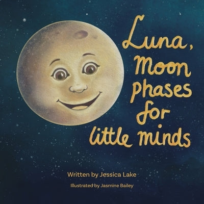 Luna, Moon phases for little minds. by Bailey, Jasmine