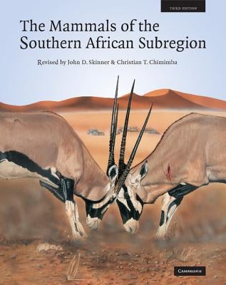 The Mammals of the Southern African Sub-Region by Skinner, J. D.