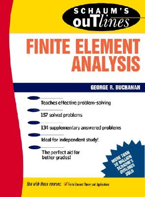 Schaum's Outline of Finite Element Analysis by Buchanan, George