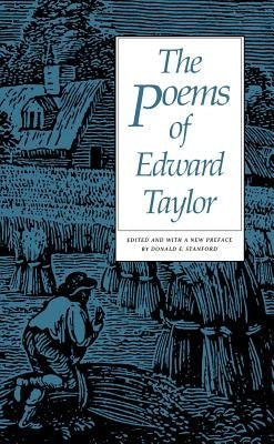 The Poems of Edward Taylor by Taylor, Edward