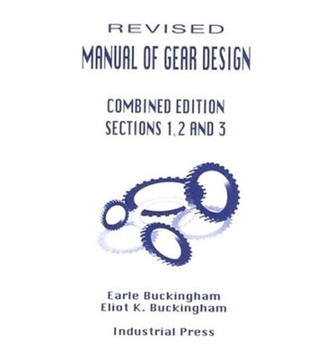 Manual of Gear Design (Revised) Combined Edition, Volumes 1, 2 and 3: Volume 3 by Horton, Holbrook