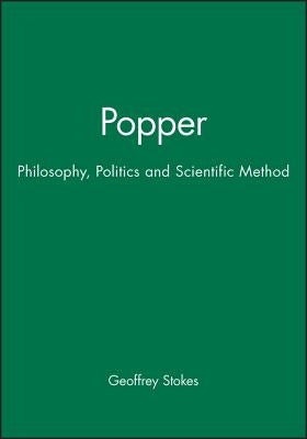 Popper: Philosophy, Politics and Scientific Method by Stokes, Geoffrey