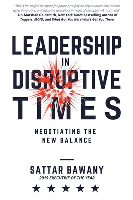 Leadership In Disruptive Times: Negotiating the New Balance by Bawany, Sattar