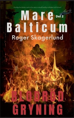 Mare Balticum II: Blodröd Gryning by Skagerlund, Roger