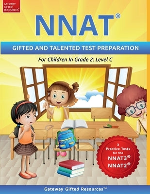 NNAT Test Prep Grade 2 Level C: NNAT3 and NNAT2 Gifted and Talented Test Preparation Book - Practice Test/Workbook for Children in Second Grade by Resources, Gateway Gifted