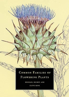 Common Families of Flowering Plants by Hickey, Michael