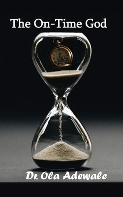 The On-Time God by Adewale, Ola