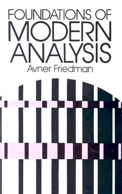 Foundations of Modern Analysis by Friedman, Avner